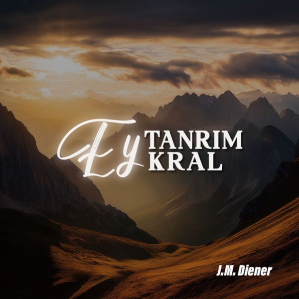Ey Tanrım, Ey Kral